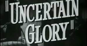 Uncertain Glory - (Original Trailer)