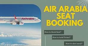 All About Airline "Air Arabia" flight booking to holding a seat.