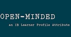 Open-Minded: an IB Learner Profile Attribute