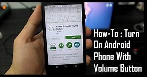 How-To : Turn On Android Phone With Volume Button