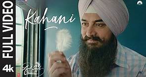 Kahani (Full Video) Laal Singh Chaddha | Aamir | Kareena | Pritam | Amitabh | Mohan K | Advait
