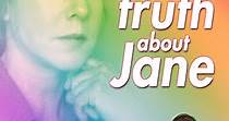 The Truth About Jane streaming: where to watch online?
