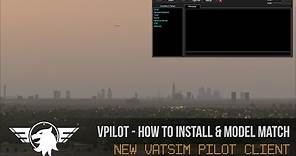 How to use vPilot & Model Match Correctly