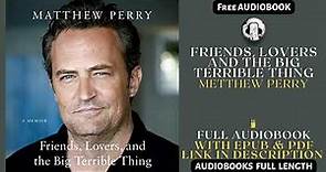 Friends, Lovers and The Big Terrible Thing Audiobook Matthew Perry Audiobook
