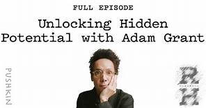 Unlocking Hidden Potential with Adam Grant | Revisionist History | Malcolm Gladwell