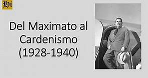 Del Maximato al Cardenismo, periodo de la Historia de México entre 1928 y 1940