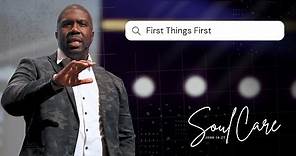 First Things First | A Message from Pastor Zairreus Patterson