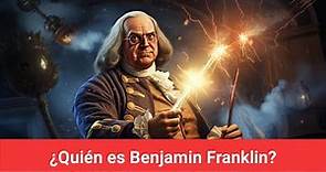 ¿Quién es Benjamin Franklin?