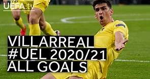 MORENO, ALCÁCER, TRIGUEROS | VILLARREAL All 2020/21 #UEL Goals!