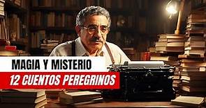 Gabriel García Márquez: 12 Cuentos Peregrinos | Bloghemia
