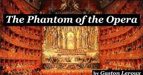 PHANTOM OF THE OPERA by Gaston Leroux - FULL AudioBook 🎧📖 | Greatest🌟AudioBooks