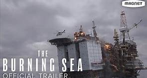 The Burning Sea - Official Trailer