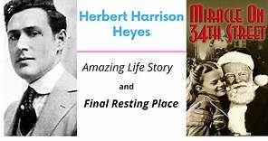 Herbert Heyes - Mr Gimbal from Miracle on 34th St and his final resting place