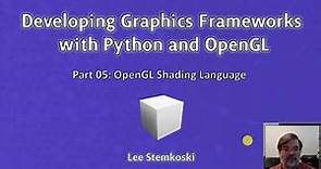Developing Graphics Frameworks 05 - OpenGL Shading Language (GLSL)