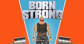 Born Strong (1080p) FULL MOVIE - Documentary, Drama, Sports, Fitness