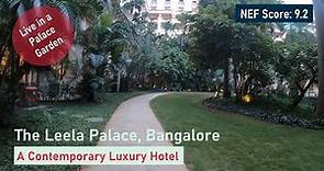 The Leela Palace Bangalore | A Luxurious 5-star Hotel with Beautiful Gardens | NEF Score: 9.2