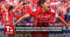Entrevista exclusiva con Catalina Usme, máxima goleadora de América Femenino I07.01.2024ITPNoticias