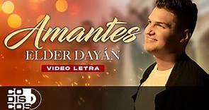 Amantes, Elder Dayán Diaz & Rolando Ochoa - Video Letra