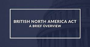 British North America Act: Understanding the Law that Established Canada as Self-Governing Dominion