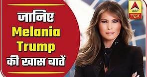 Know All About Trump's 3rd Wife Melania Trump | ABP News