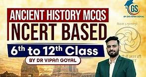 Ancient Indian History MCQs l NCERT History MCQs 6th to 12th Class l GS by Dr Vipan Goyal