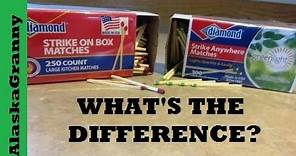 Strike Anywhere Matches Strike on the Box Matches, What's The Difference- Best Matches