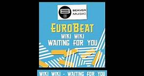Eurobeat - Wiki Wiki - Waiting For You