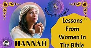 Lessons From Women In The Bible - HANNAH