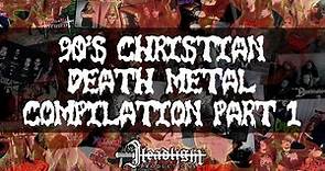 90's Christian Death Metal Compilation: Part 1 (24 bands)