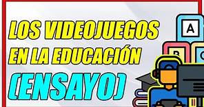 EJEMPLO DE ENSAYO #60 (SOBRE EL USO DE LOS VIDEOJUEGOS EN LA EDUCACIÓN) - Elprofegato