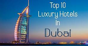 Top 10 Luxury Hotels in Dubai