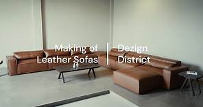 Making of Leather Sofas ｜ Dezign District