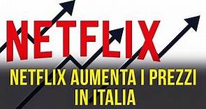 Netflix aumenta i prezzi degli abbonamenti in Italia, è ufficiale!