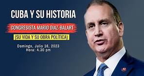 Cuba y su historia - CONGRESISTA MARIO DIAZ-BALART (SU VIDA Y SU OBRA POLÍTICA)