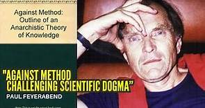 Against Method by Paul Feyerabend - Challenging Scientific Dogma