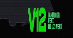 iann dior - v12 (ft. Lil Uzi Vert) ​(Official Lyric Video)