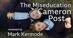 Mark Kermode reviews The Miseducation of Cameron Post