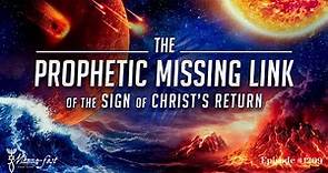 The Prophetic Missing Link of the Sign of Christ's Return | Episode #1209 | Perry Stone