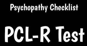 Psychopathy Checklist | Psychopathy Checklist—Revised | PCL-R test | Psychopath Test |