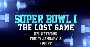 Super Bowl I: The Lost Game | Premieres January 15th 8pm EST on NFL Network