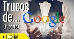 Los mejores trucos y consejos de búsqueda en Google en español (1ª parte)