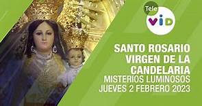 Santo Rosario a la Virgen de la Candelaria 📿 Jueves 2 Febrero 2023 ...