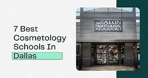 7 Best Cosmetology Schools in Dallas