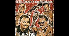 Little Charlie & the Nightcats - That's Big