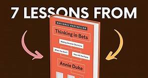 THINKING IN BETS (by Annie Duke) Book Summary