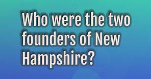 Who were the two founders of New Hampshire?