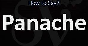 How to Pronounce Panache? (CORRECTLY)