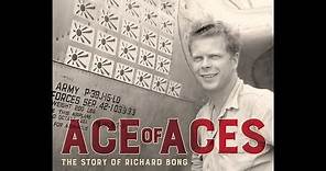 Ace of Aces: The Story of Richard Bong | Military Aviation Museum