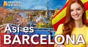 BARCELONA | Así es Barcelona | La Ciudad Condal