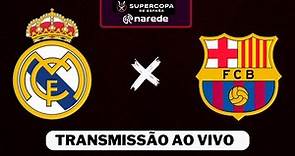 REAL MADRID X BARCELONA AO VIVO - FINAL SUPERCOPA DA ESPANHA- AO VIVO